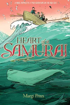 Heart of a Samurai: Based on the True Story of Manjiro Nakahama  